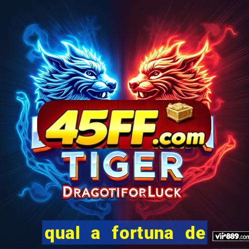 qual a fortuna de fernandin oig